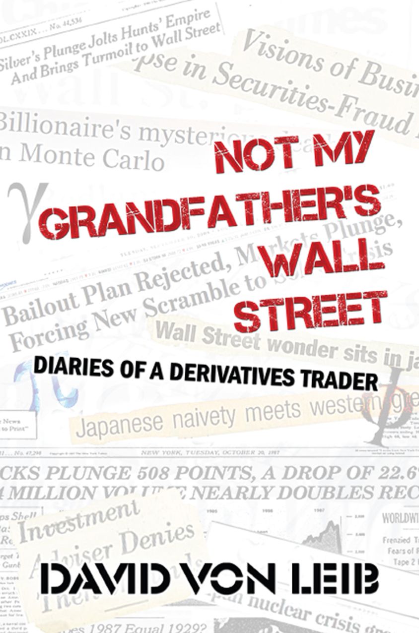 Not My Grandfather's Wall Street: Diaries of a Derivatives Trader