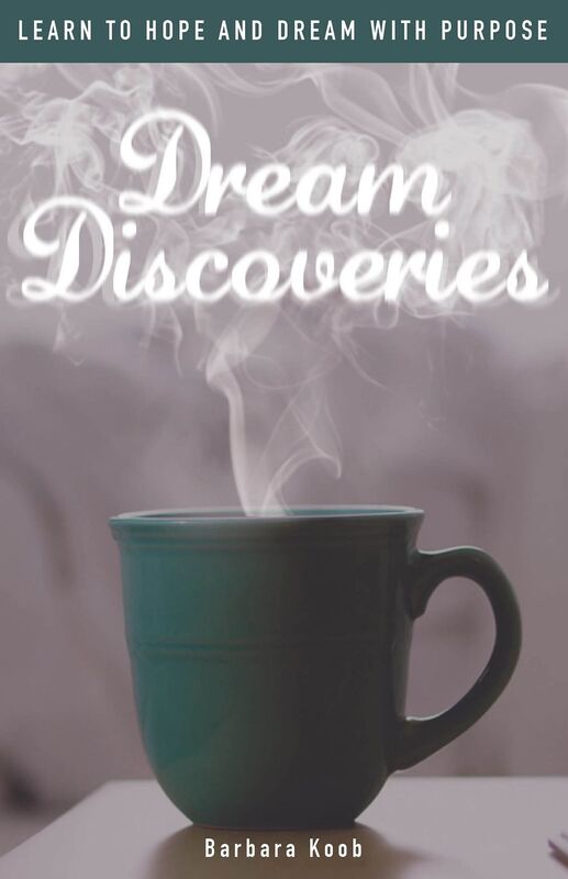 Dream Discoveries - Learn to Hope and Dream with Purpose