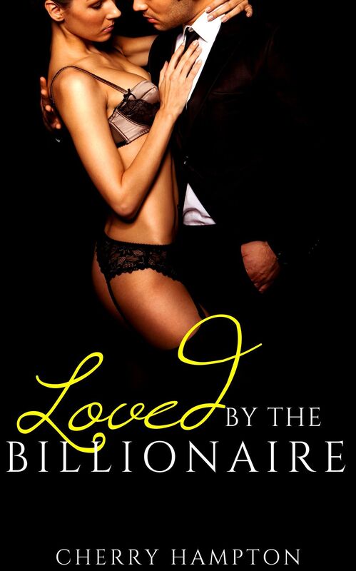 Loved by the Billionaire (new adult bdsm breeding impregnation older younger domination punishment erotica)