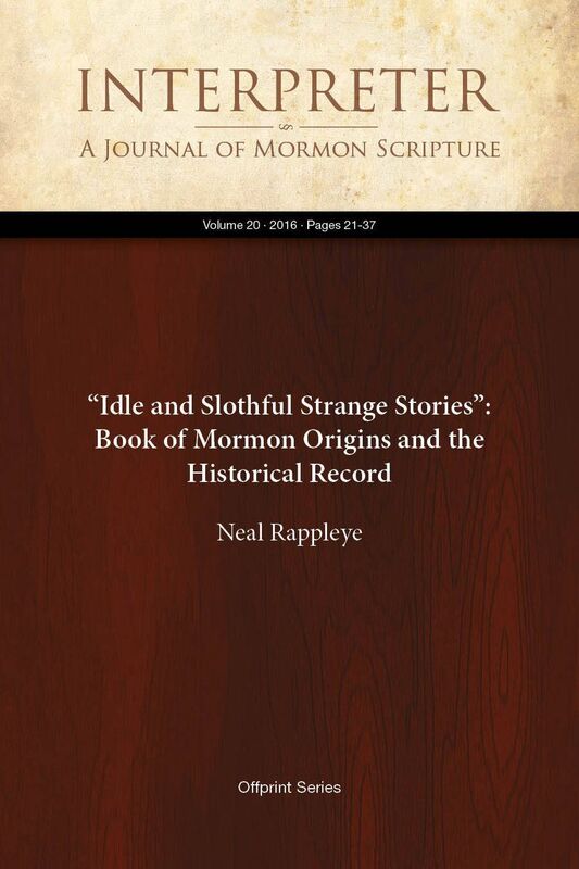 Idle and Slothful Strange Stories: Book of Mormon Origins and the Historical Record