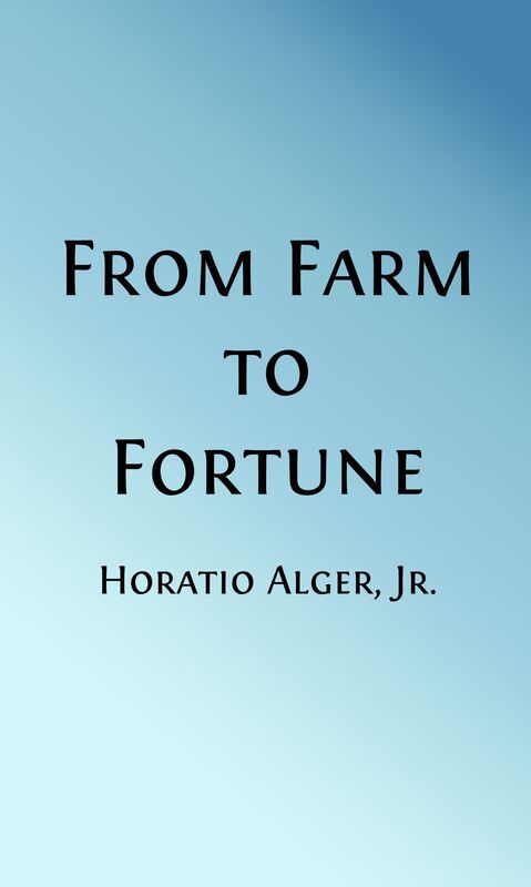 From Farm to Fortune (Illustrated)