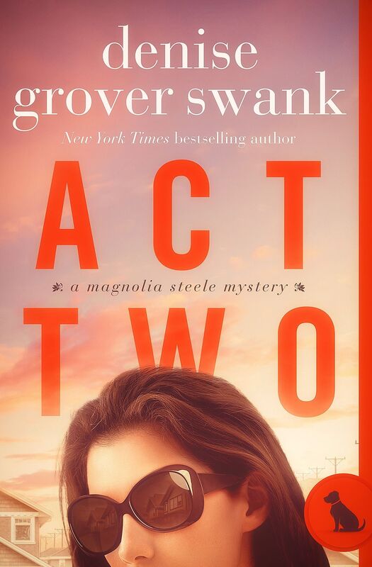 Act Two (Magnolia Steele Mystery #2)