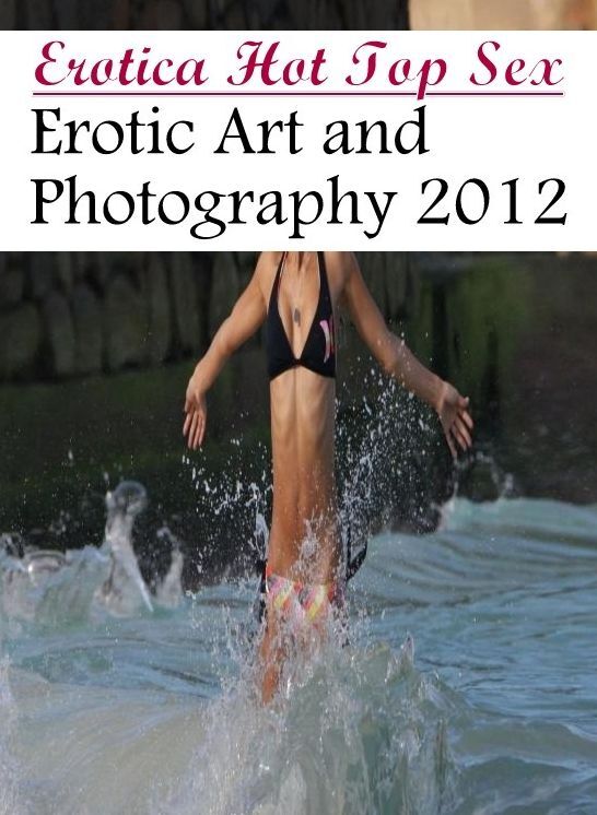 Submisive: Erotica Hot Top Sex Erotic Art and Photography 2012 ( Erotic Photography, Erotic Stories, Nude Photos, Naked , Lesbian, She-male, Gay, Fetish, Bondage, Sex, Erotica, Hentai, Blow Job, Three-sum , XXX)