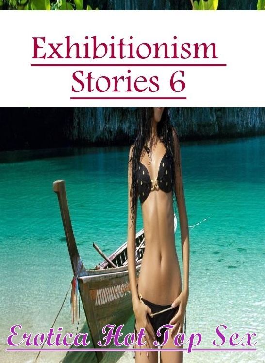 Nude Photos: Erotica Hot Top Sex Exhibitionism Stories 6 ( Erotic Photography, Erotic Stories, Nude Photos, Naked , Lesbian, She-male, Gay, Fetish, Bondage, Sex, Erotica, Hentai, Blow Job, Three-sum , XXX)