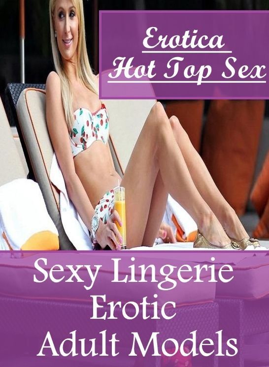 Naked: Erotica Hot Top Sex Sexy Lingerie Erotic Adult Models ( Erotic Photography, Erotic Stories, Nude Photos, Naked , Lesbian, She-male, Gay, Fetish, Bondage, Sex, Erotica, Hentai, Blow Job, Three-sum , XXX)