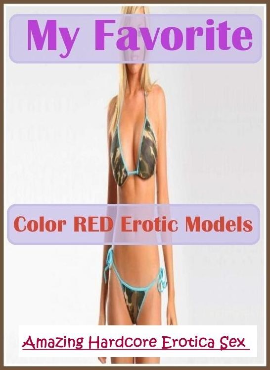 Breast: Amazing Hardcore Erotica Sex My Favorite Color RED Erotic Models ( Erotic Photography, Erotic Stories, Nude Photos, Naked , Lesbian, She-male, Gay, Fetish, Bondage, Sex, Erotica, Hentai, Blow Job, Three-sum , XXX)