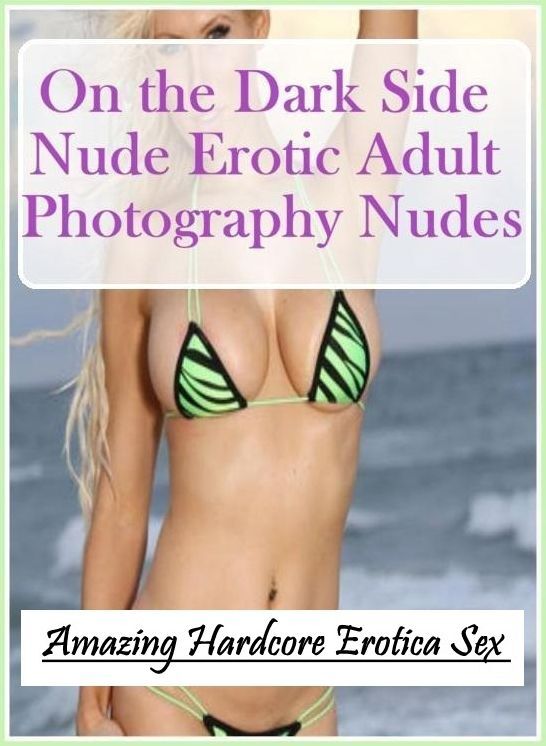 Blow Job: Amazing Hardcore Erotica Sex On the Dark Side Nude Erotic Adult Photography Nudes ( Erotic Photography, Erotic Stories, Nude Photos, Naked , Lesbian, She-male, Gay, Fetish, Bondage, Sex, Erotica, Hentai, Blow Job, Three-sum , XXX)