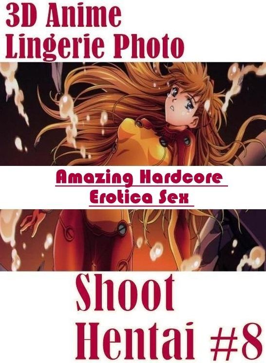 Sex: Amazing Hardcore Erotica Sex 3D Anime Lingerie Photo Shoot Hentai #8 ( Erotic Photography, Erotic Stories, Nude Photos, Naked , Lesbian, She-male, Gay, Fetish, Bondage, Sex, Erotica, Hentai, Blow Job, Three-sum , XXX)
