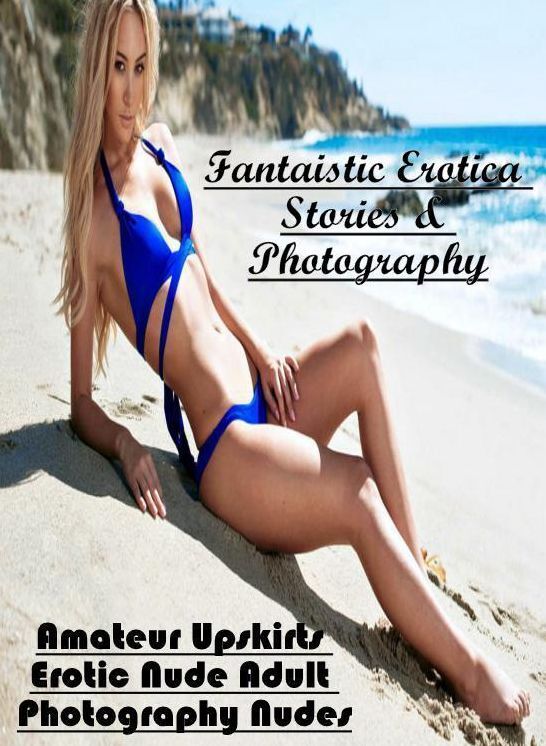 Bondage: Fantaistic Erotica Stories & Photography Amateur Upskirts Erotic Nude Adult Photography Nudes ( Erotic Photography, Erotic Stories, Nude Photos, Naked , Lesbian, She-male, Gay, Fetish, Bondage, Sex, Erotica, Hentai, Blow Job, Three-sum , XXX)