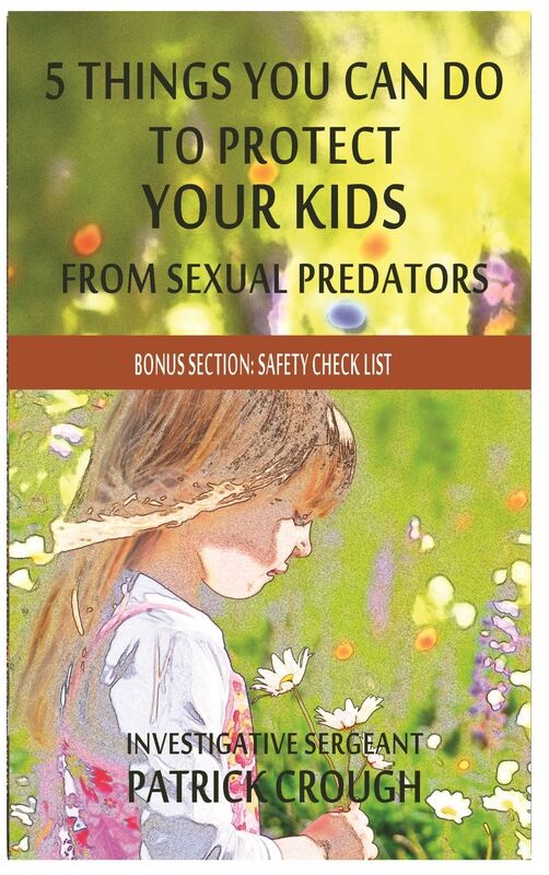 Five Things You Can Do to Protect Your Kids from Sexual Predators