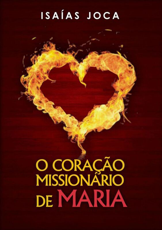 O Coracao Missionario De Maria