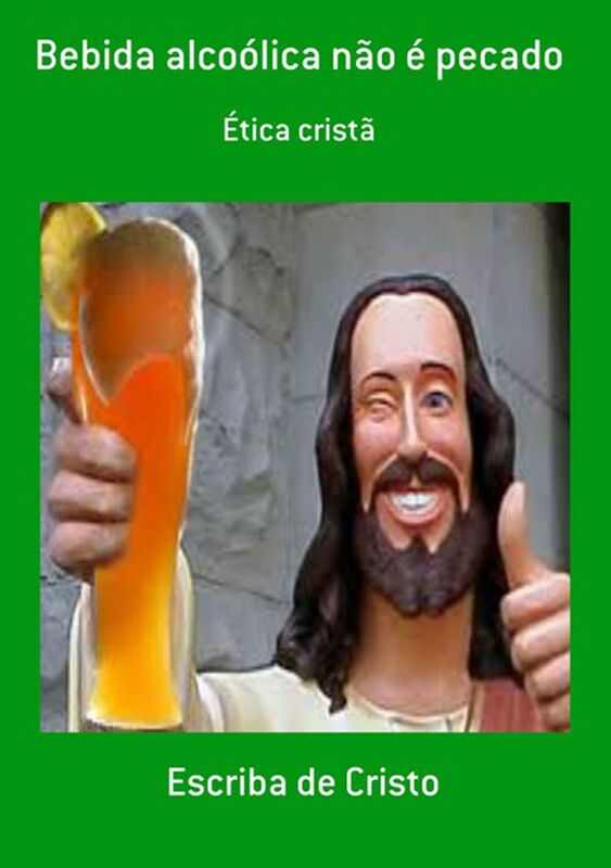 Bebida Alcoolica Nao e Pecado
