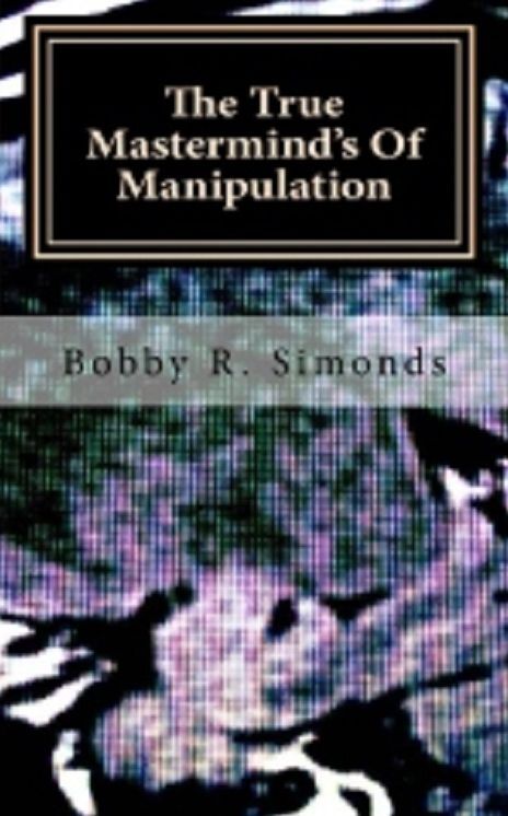 The True Mastermind's of Manipulation: Volume 1