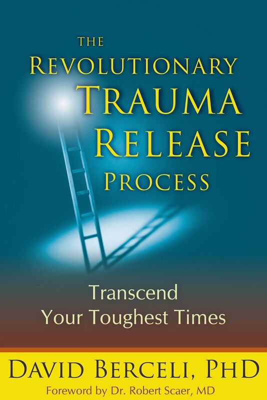 The Revolutionary Trauma Release Process: Transcend Your Toughest Times