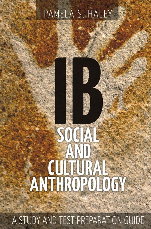 IB Social and Cultural Anthropology: A Study and Test Preparation Guide