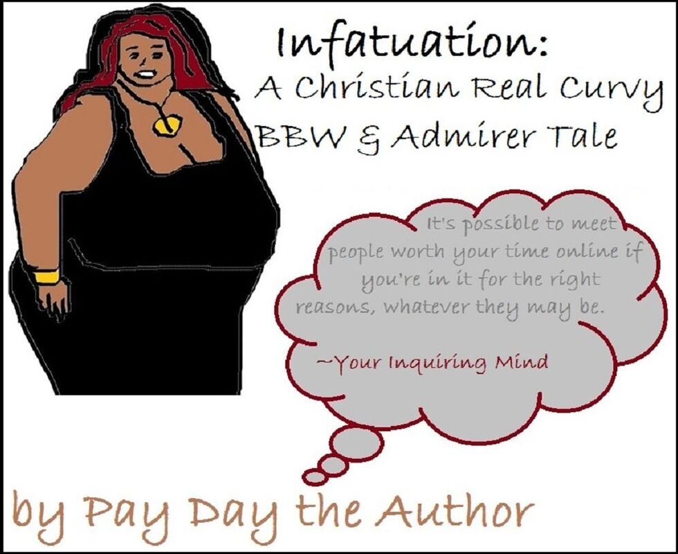 Infatuation: A Christian Real Curvy BBW & Admirer Tale - Pt. 1 of 5 (Discount Version)