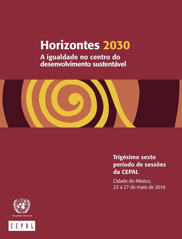 Horizontes 2030: a igualdade no centro do desenvolvimento sustentavel