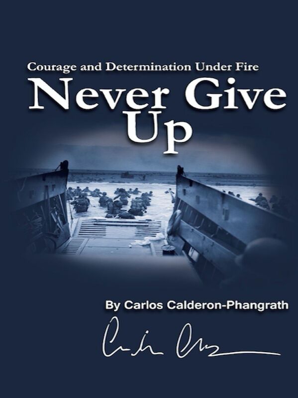 Never Give Up Courage and Determination Under Fire