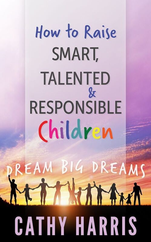 How To Raise Smart, Talented and Responsible Children: Dream Big Dreams