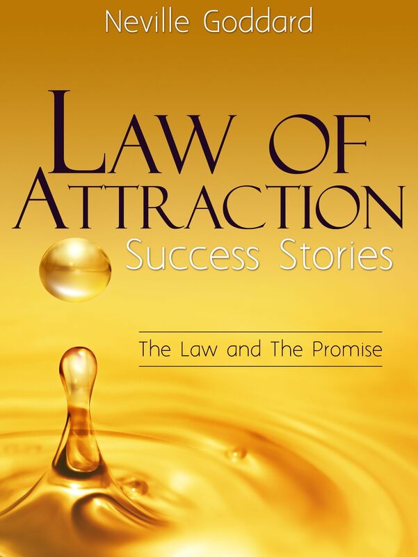Law of Attraction Success Stories: The Law and The Promise