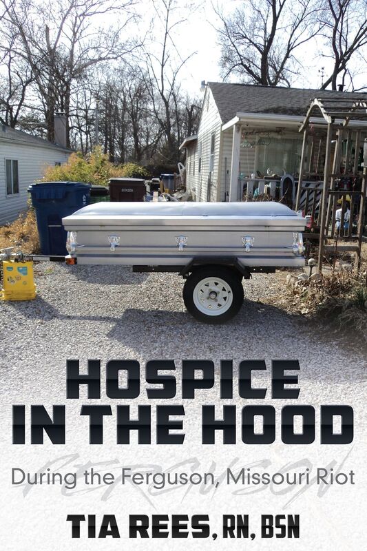 Hospice in the Hood: During the Ferguson, Missouri Riot