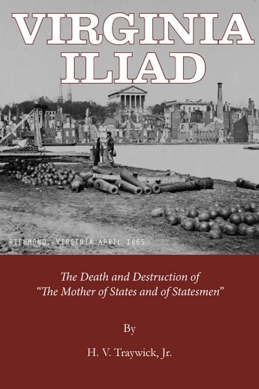 Virginia Illiad: The Death and Destruction of the "Mother of States and Statesmen"