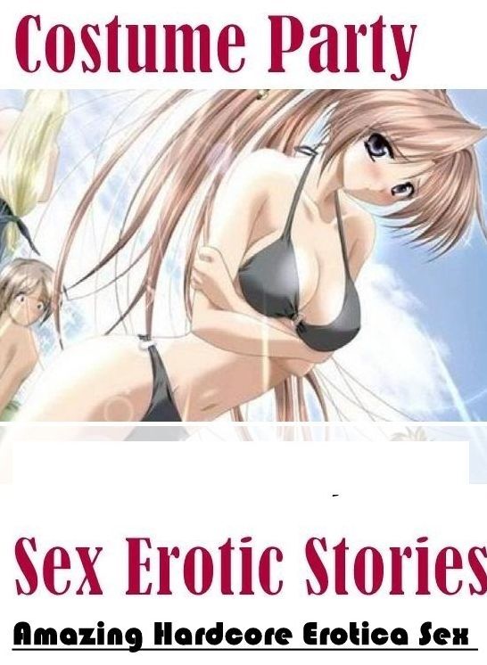 Nude Photos: Amazing Hardcore Erotica Sex Costume Party Sex Erotic Stories ( Erotic Photography, Erotic Stories, Nude Photos, Naked , Lesbian, She-male, Gay, Fetish, Bondage, Sex, Erotica, Hentai, Blow Job, Three-sum , XXX)