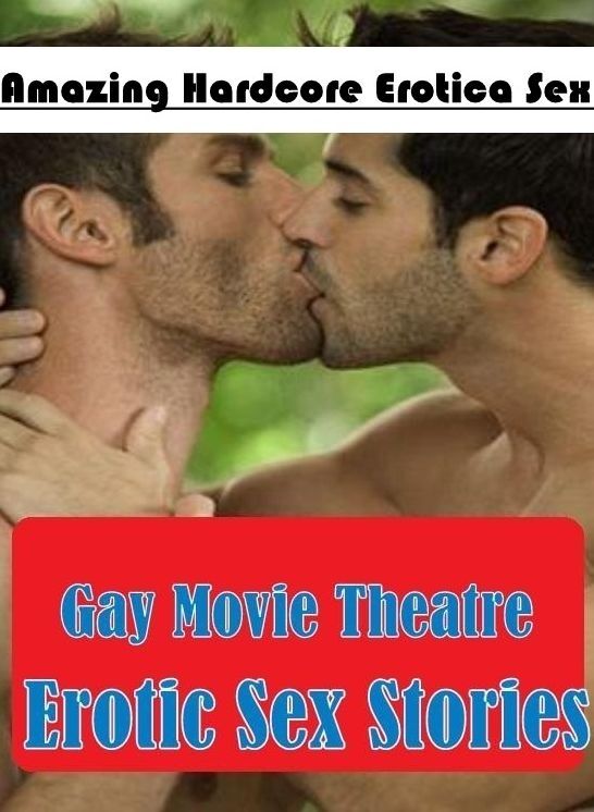 Breast: Amazing Hardcore Erotica Sex Gay Movie Theatre Erotic Sex Stories ( Erotic Photography, Erotic Stories, Nude Photos, Naked , Lesbian, She-male, Gay, Fetish, Bondage, Sex, Erotica, Hentai, Blow Job, Three-sum , XXX)
