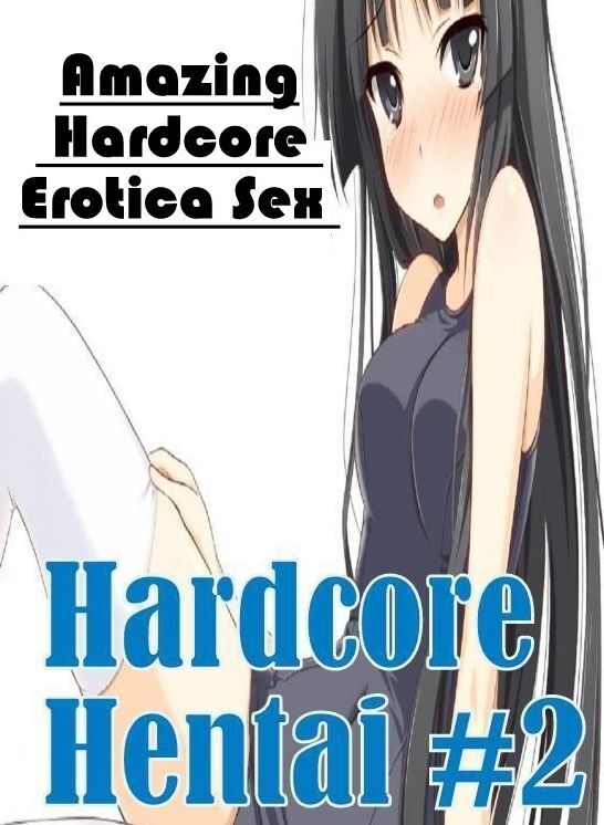 Adult Nudes: Amazing Hardcore Erotica Sex Hardcore Hentai #2 ( Erotic Photography, Erotic Stories, Nude Photos, Naked , Lesbian, She-male, Gay, Fetish, Bondage, Sex, Erotica, Hentai, Blow Job, Three-sum , XXX)