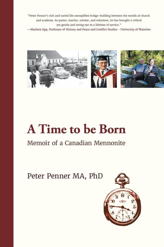 A Time to be Born: Memoir of a Canadian Mennonite