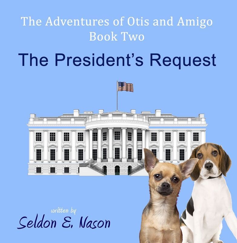 The Adventures of Otis and Amigo, Book Two - The Presidents Request