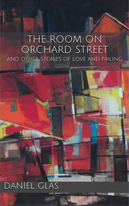 The Room on Orchard Street and Other Stories of Love and Failing