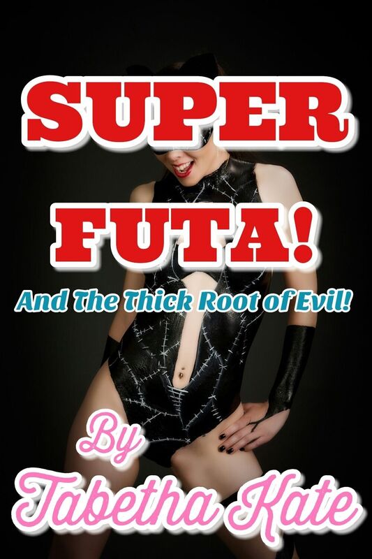 Super Futa! And The Thick Root of Evil