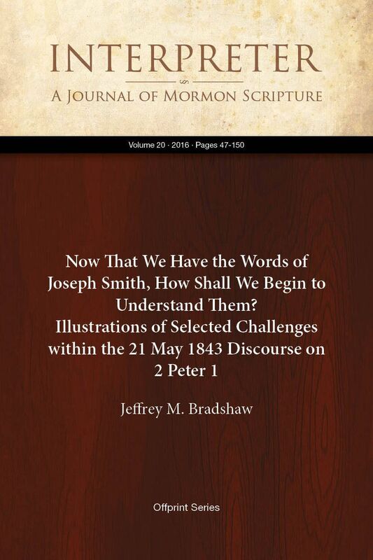 Now That We Have the Words of Joseph Smith, How Shall We Begin to Understand Them? Illustrations of Selected Challenges within the 21 May 1843 Discourse on 2 Peter 1