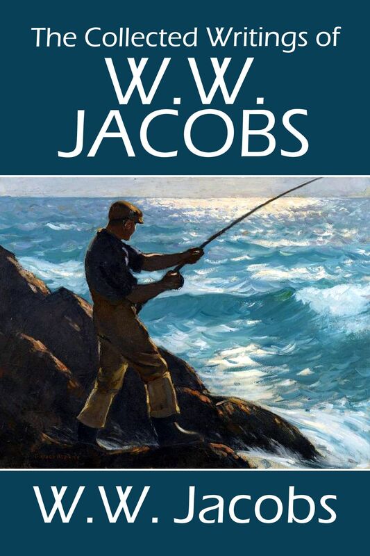The Collected Writings of W.W. Jacobs