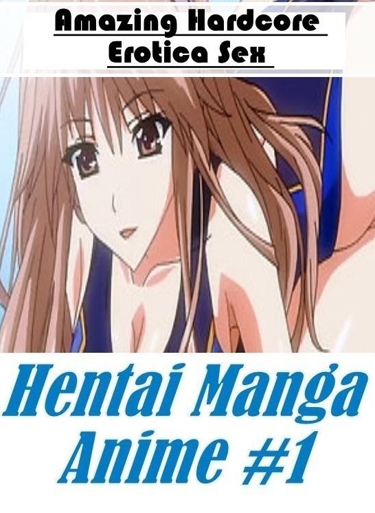 Blow Job: Amazing Hardcore Erotica Sex Hentai Manga Anime #1 ( Erotic Photography, Erotic Stories, Nude Photos, Naked , Lesbian, She-male, Gay, Fetish, Bondage, Sex, Erotica, Hentai, Blow Job, Three-sum , XXX)