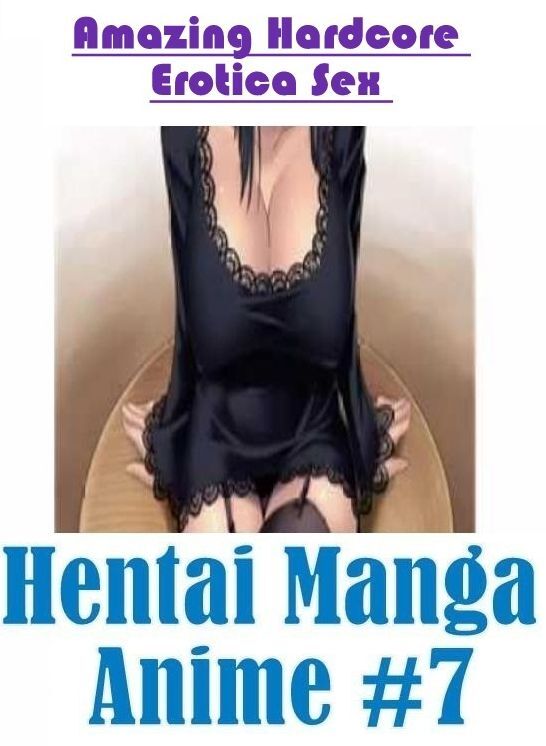 Adult Nudes: Amazing Hardcore Erotica Sex Hentai Manga Anime #7 ( Erotic Photography, Erotic Stories, Nude Photos, Naked , Lesbian, She-male, Gay, Fetish, Bondage, Sex, Erotica, Hentai, Blow Job, Three-sum , XXX)