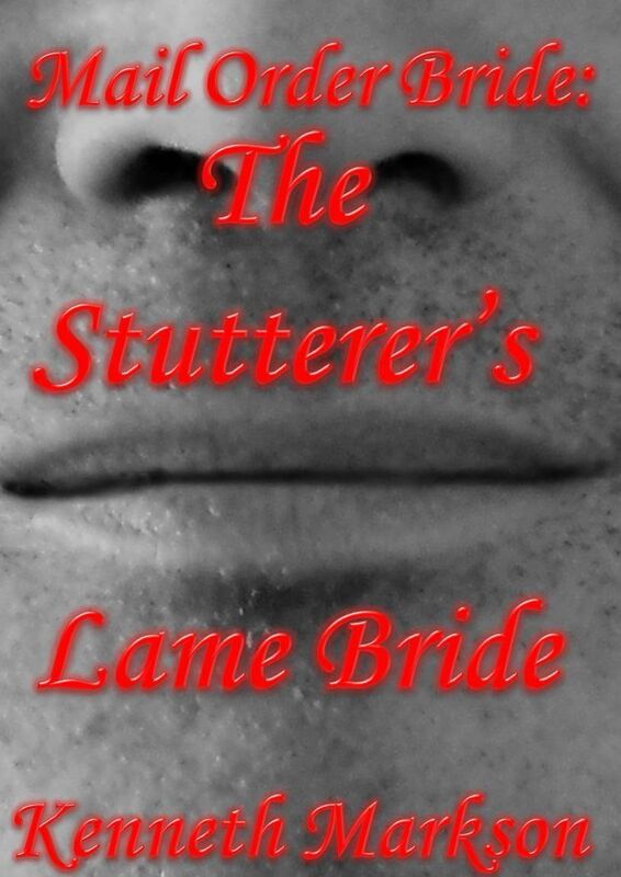 Mail Order Bride: The Stutterer's Lame Bride: A Clean Historical Mail Order Bride Western Victorian Romance (Redeemed Mail Order Brides Book 14)