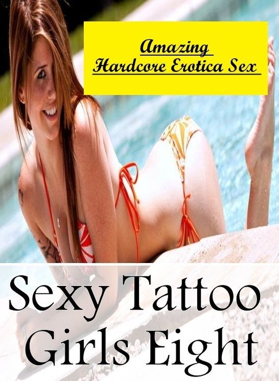Domination: Amazing Hardcore Erotica Sex Sexy Tattoo Girls Eight ( Erotic Photography, Erotic Stories, Nude Photos, Naked , Lesbian, She-male, Gay, Fetish, Bondage, Sex, Erotica, Hentai, Blow Job, Three-sum , XXX)