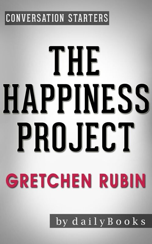 Conversation Starters The Happiness Project by Gretchen Rubin