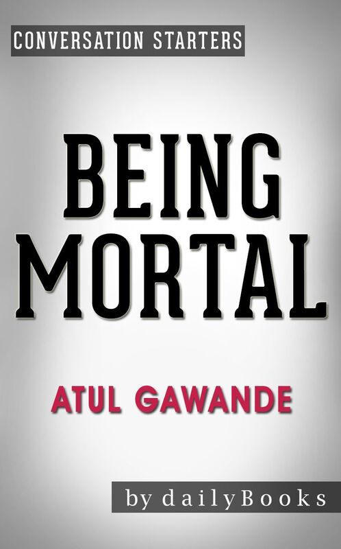 Conversation Starters Being Mortal by Atul Gawande