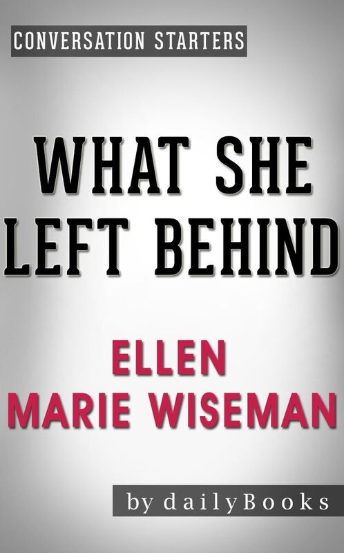 Conversation Starters What She Left Behind by Ellen Marie Wiseman