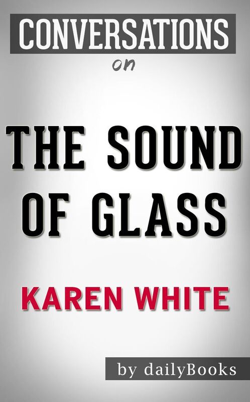 Conversation Starters The Sound of Glass by Karen White