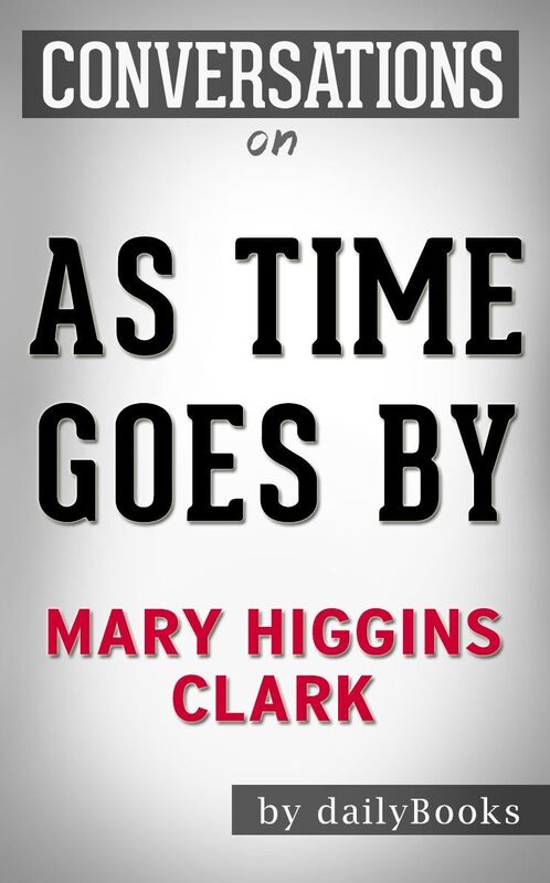 Conversation Starters As Time Goes By by Mary Higgins Clark