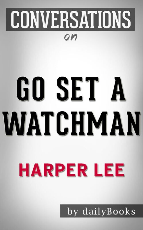 Conversation Starters Go Set a Watchman by Harper Lee