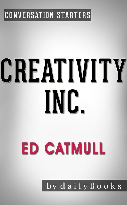 Conversation Starters Creativity, Inc. by Ed Catmull