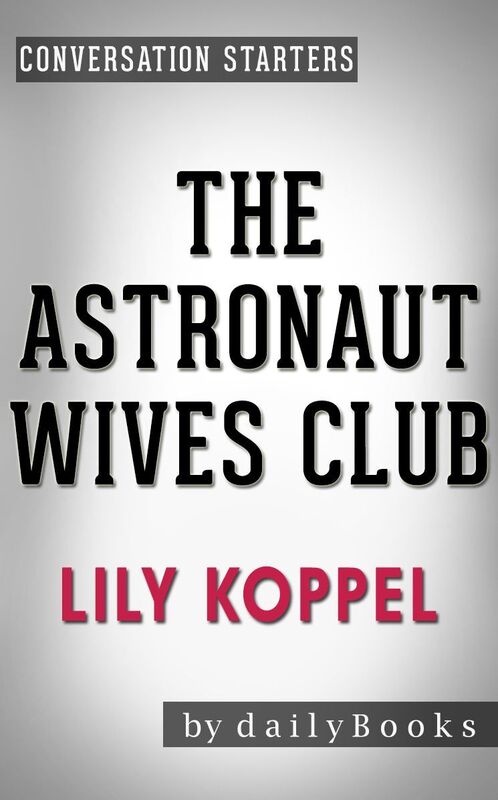 Conversation Starters The Astronaut Wives Club by Lily Koppel