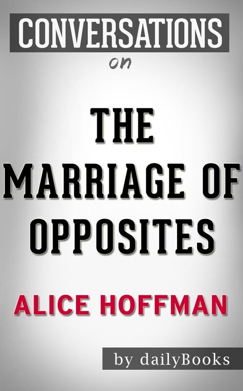 Conversation Starters The Marriage of Opposites by Alice Hoffman
