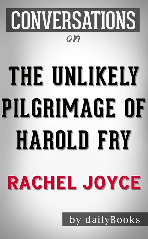 Conversation Starters The Unlikely Pilgrimage of Harold Fry by Rachel Joyce