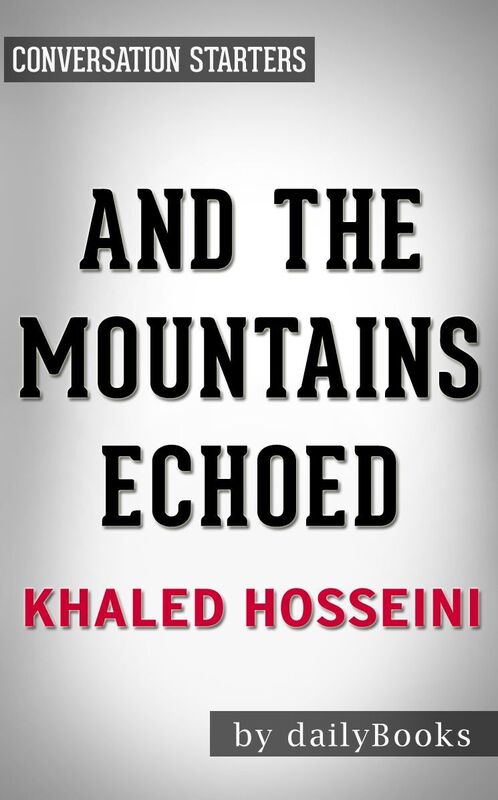 Conversation Starters And the Mountains Echoed by Khaled Hosseini